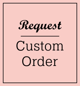 Request Custom Order